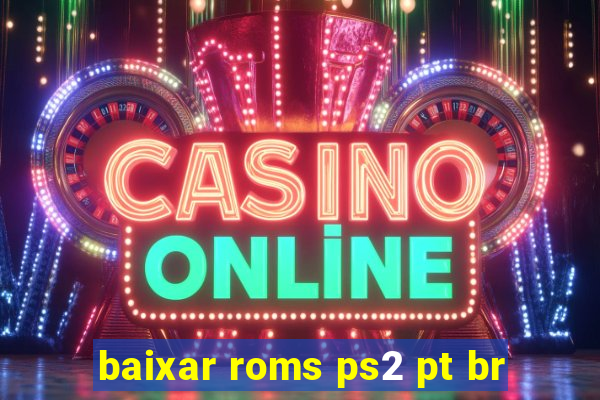 baixar roms ps2 pt br