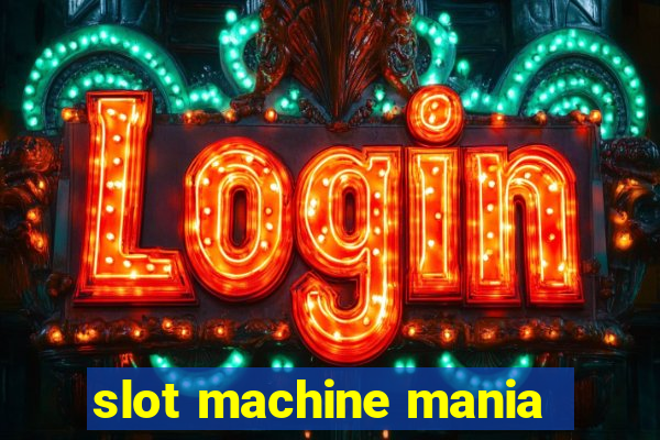 slot machine mania