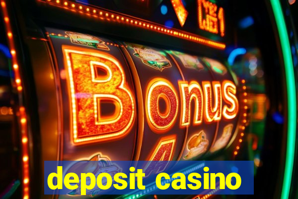 deposit casino