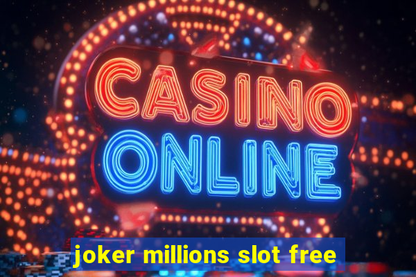 joker millions slot free