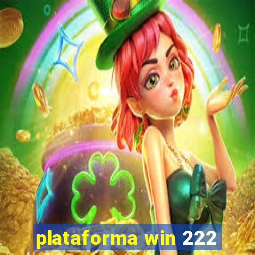 plataforma win 222