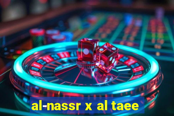 al-nassr x al taee