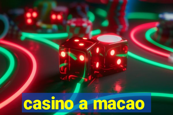 casino a macao