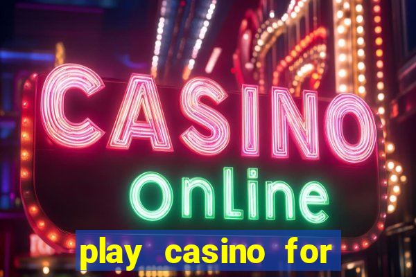 play casino for real money