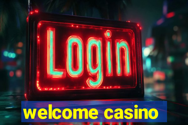 welcome casino