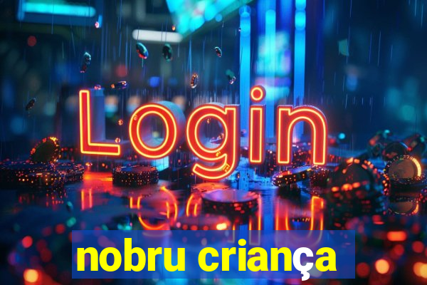 nobru criança