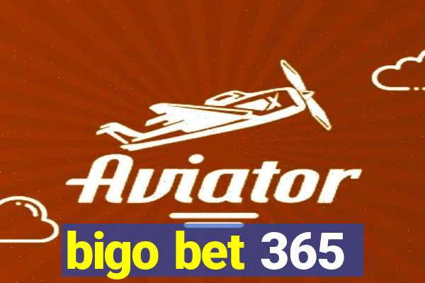 bigo bet 365