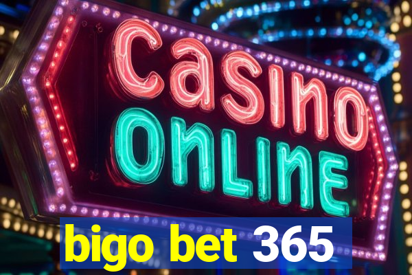 bigo bet 365