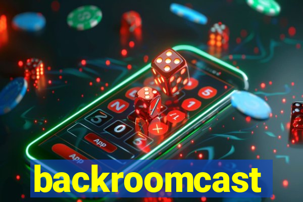 backroomcast