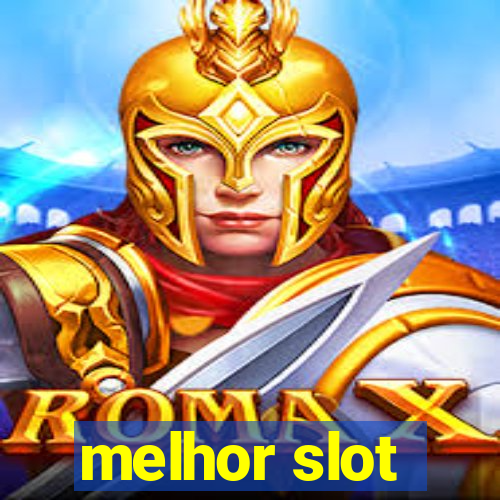 melhor slot