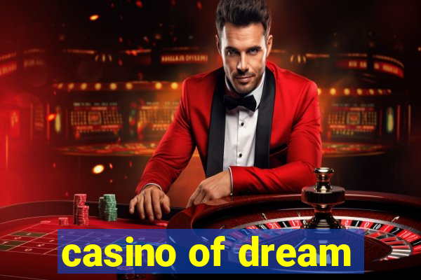 casino of dream