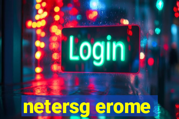 netersg erome