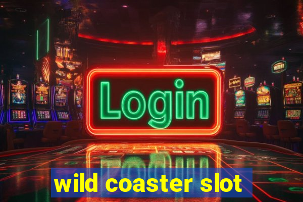 wild coaster slot