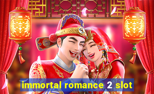 immortal romance 2 slot