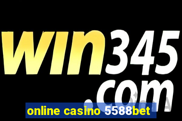 online casino 5588bet