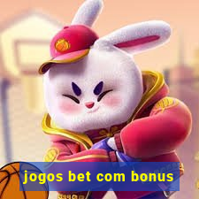 jogos bet com bonus