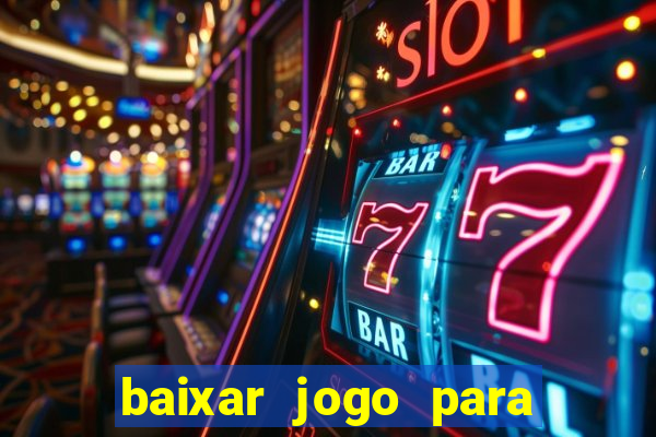 baixar jogo para ganhar dinheiro de verdade