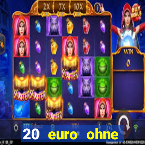 20 euro ohne einzahlung casino