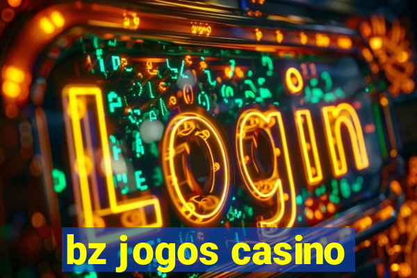 bz jogos casino