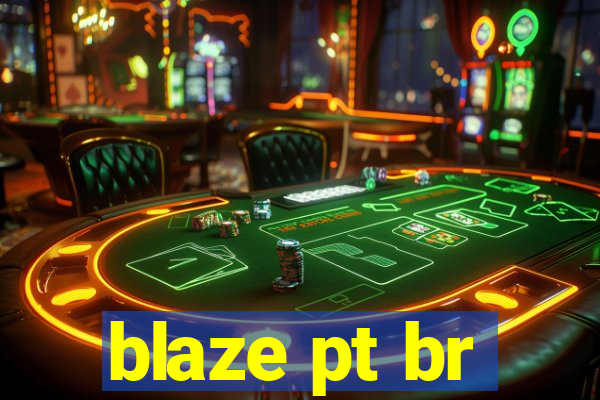 blaze pt br