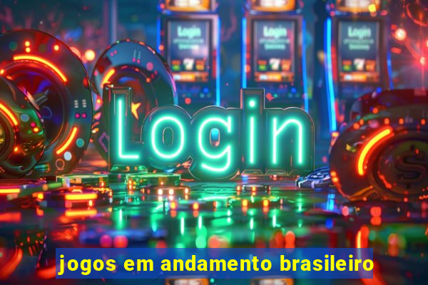 jogos em andamento brasileiro