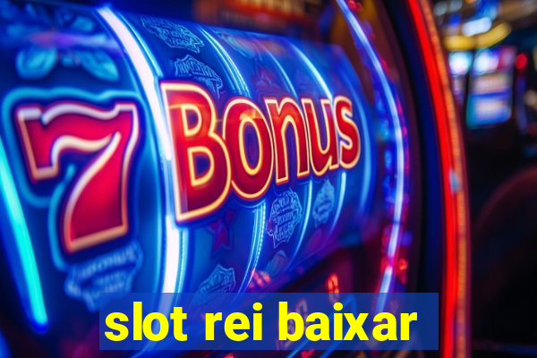 slot rei baixar