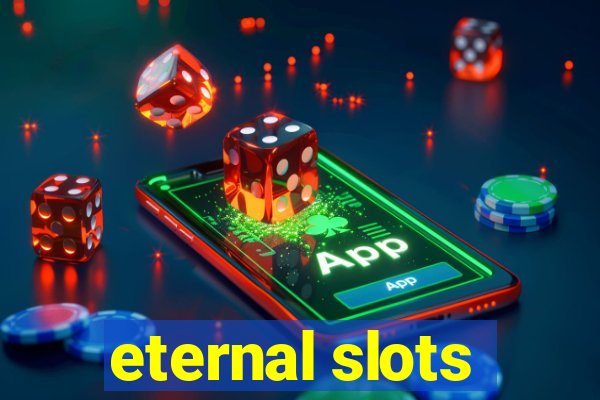 eternal slots