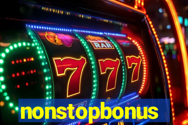 nonstopbonus