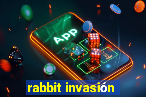 rabbit invasión