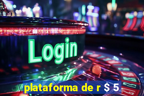 plataforma de r $ 5