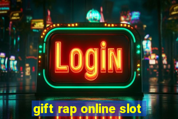 gift rap online slot