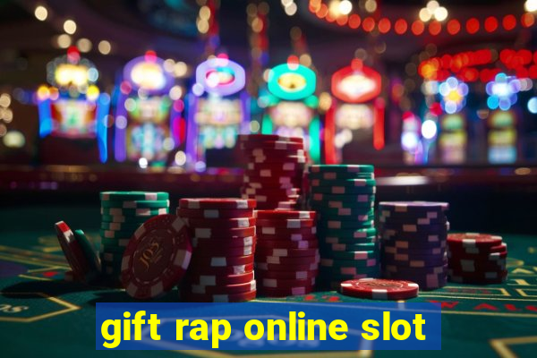 gift rap online slot