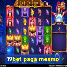 19bet paga mesmo