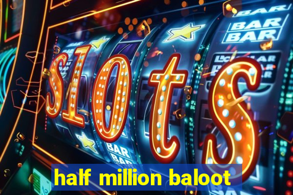 half million baloot