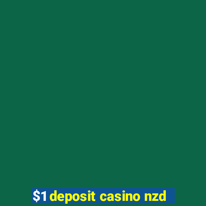 $1 deposit casino nzd