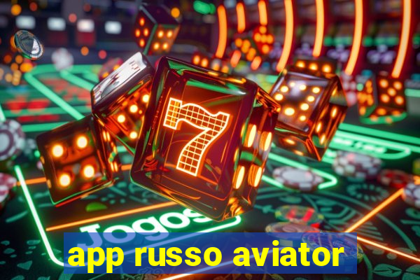 app russo aviator