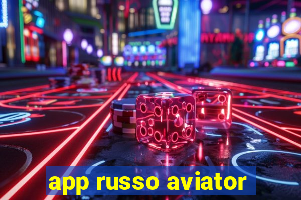 app russo aviator