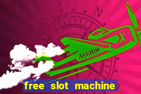 free slot machine games with free spins and bonus