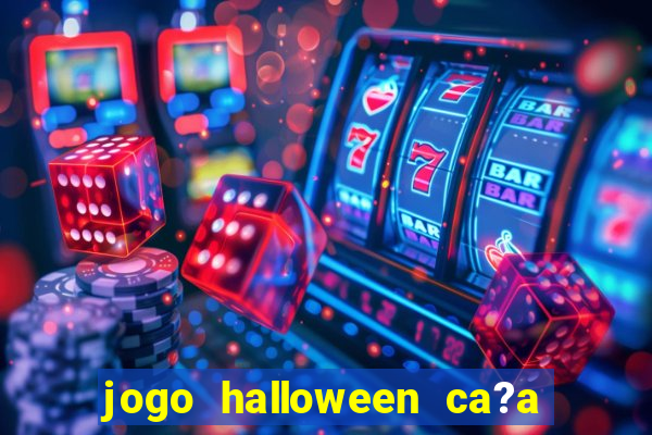 jogo halloween ca?a niquel gratis