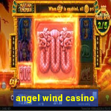 angel wind casino