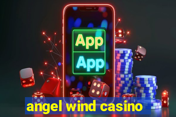 angel wind casino