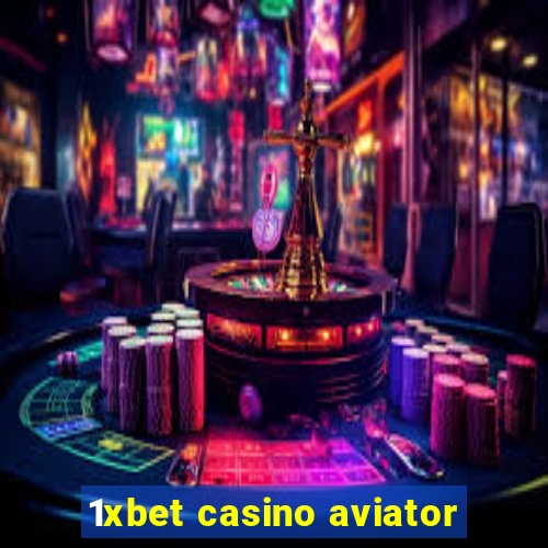 1xbet casino aviator