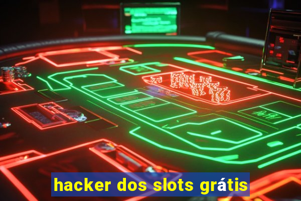 hacker dos slots grátis