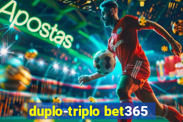 duplo-triplo bet365