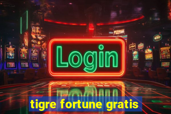 tigre fortune gratis