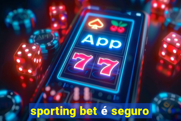 sporting bet é seguro