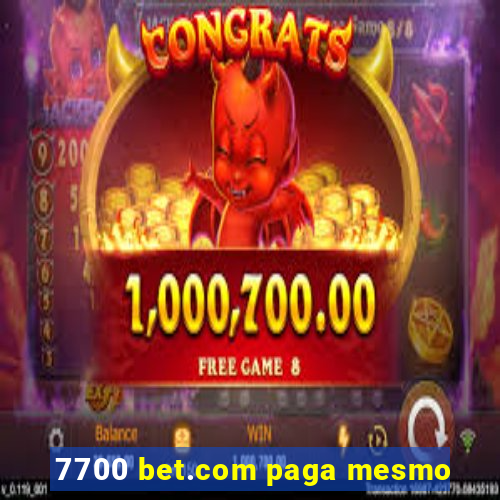 7700 bet.com paga mesmo