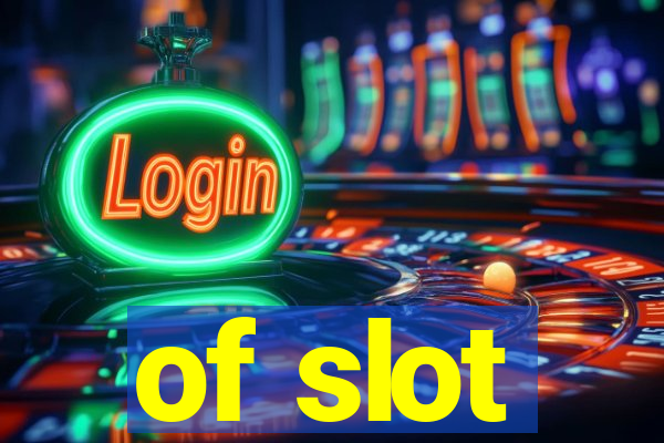 of slot