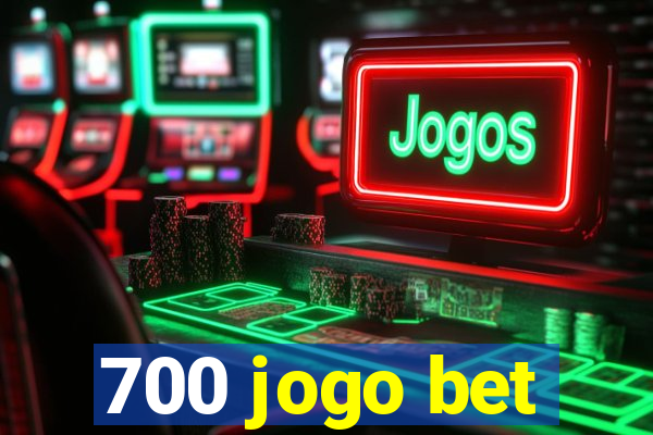 700 jogo bet