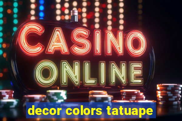 decor colors tatuape